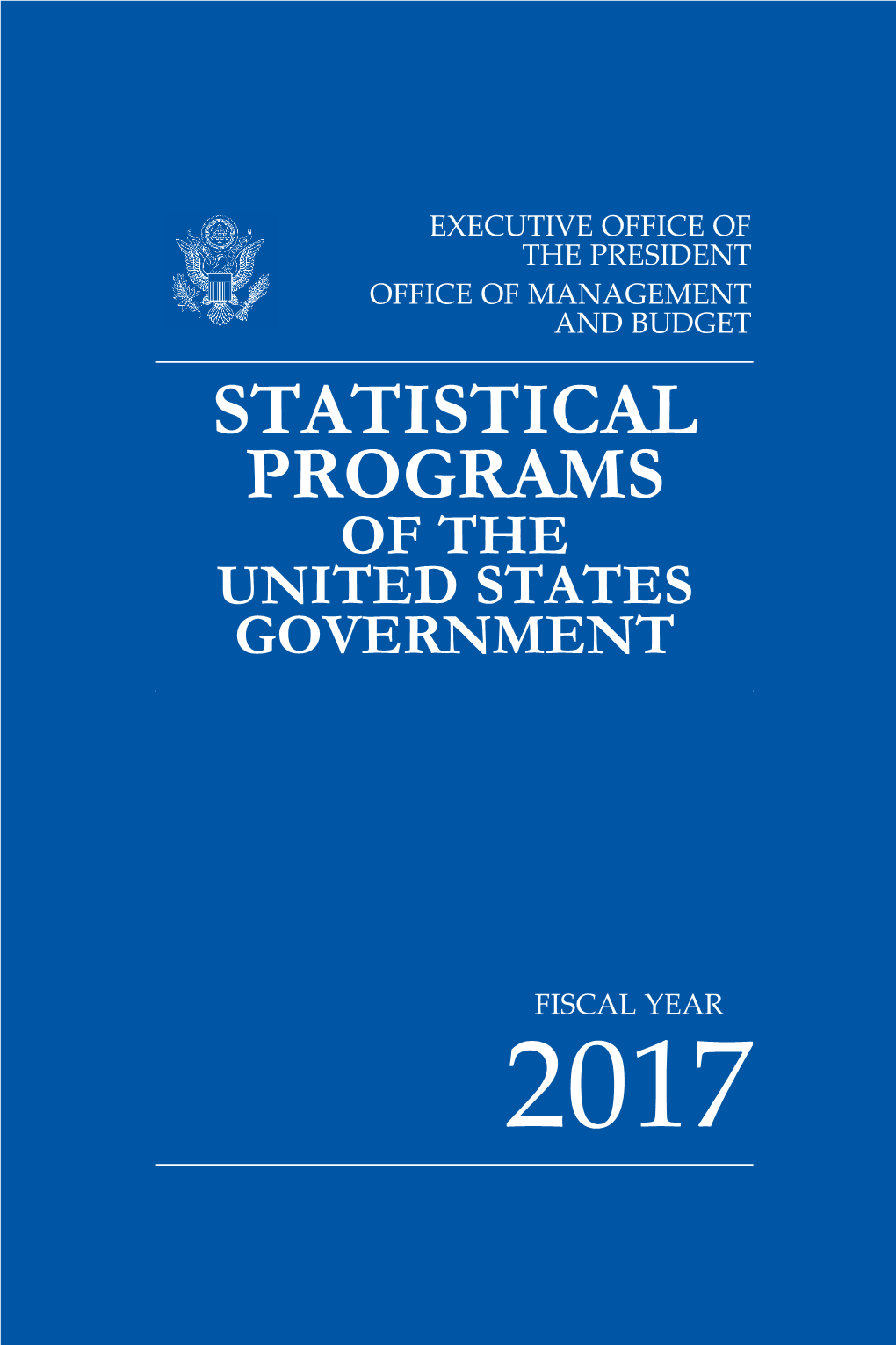Statistical Programs of the United States Government, Fiscal Year 2017