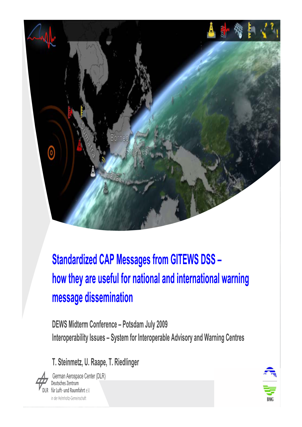 Standardized CAP Messages from GITEWS DSS – How They Are Useful for National and International Warning Message Dissemination