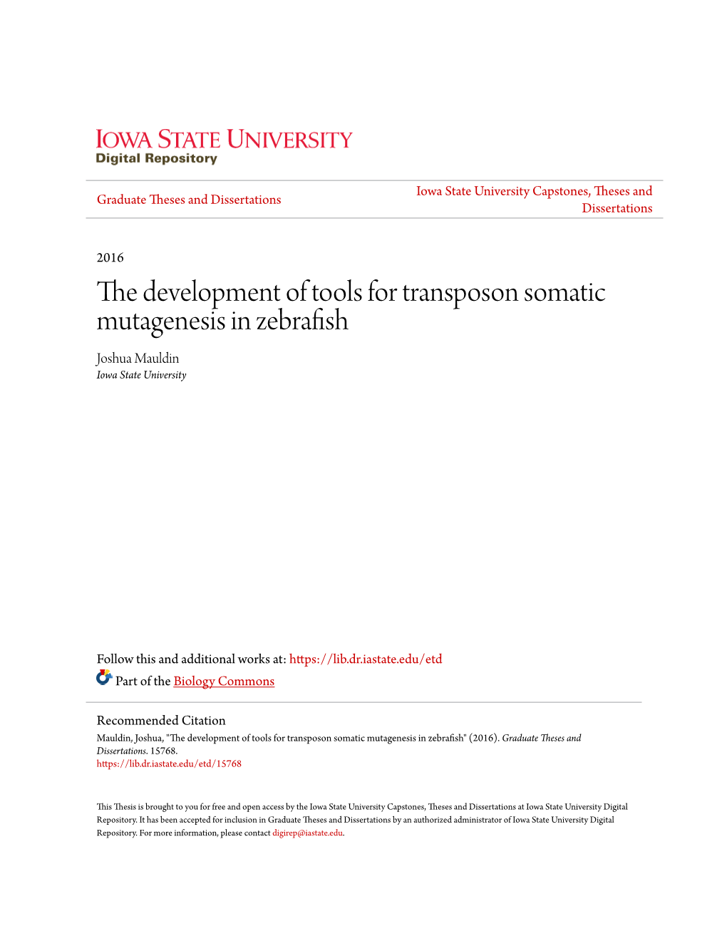 The Development of Tools for Transposon Somatic Mutagenesis in Zebrafish Joshua Mauldin Iowa State University