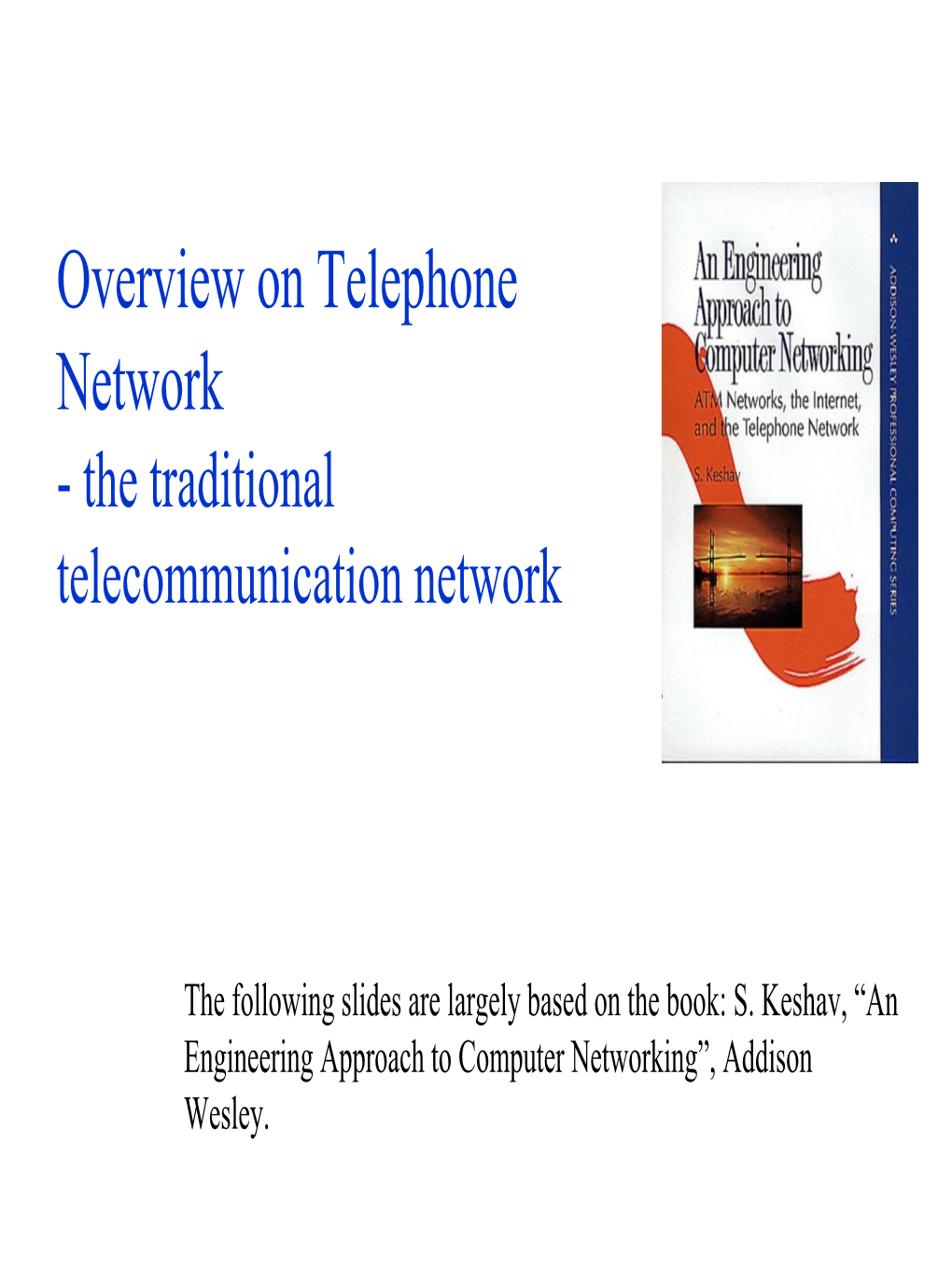 Overview on Telephone Network - the Traditional Telecommunication Network
