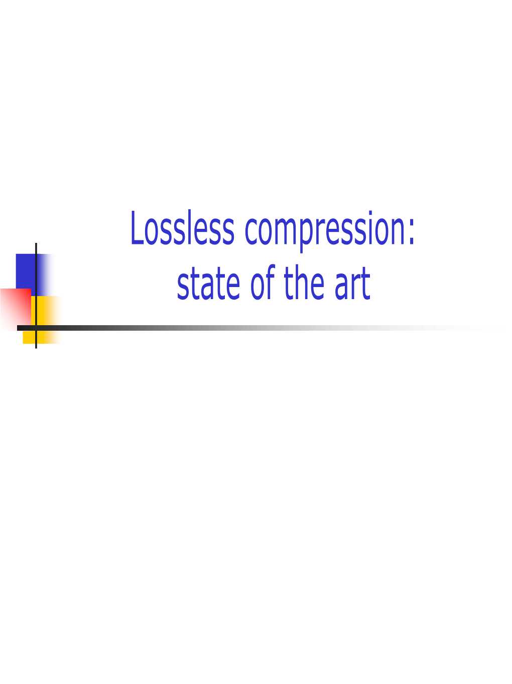 Lossless Compression: State of the Art Many More Variants