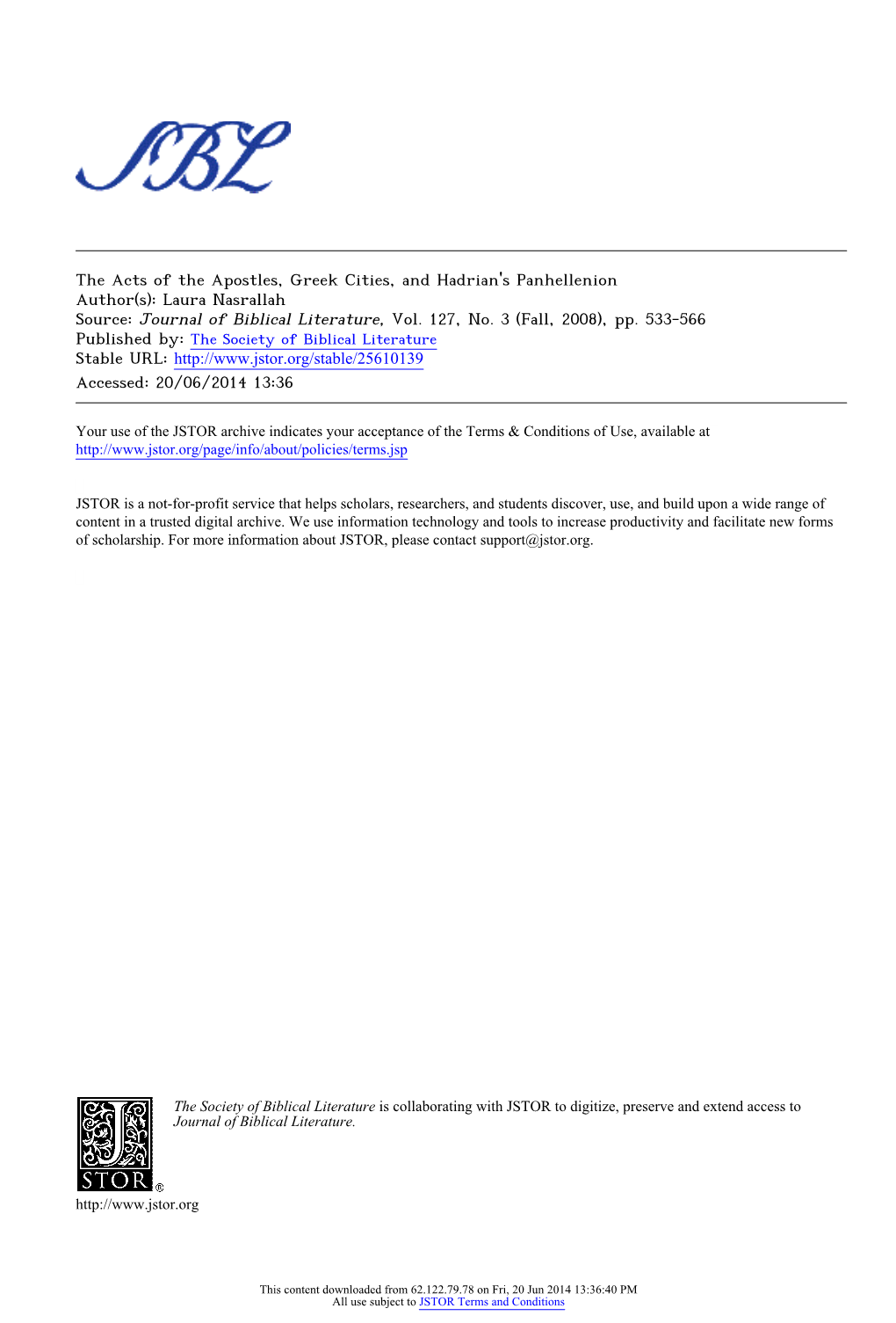 The Acts of the Apostles, Greek Cities, and Hadrian's Panhellenion Author(S): Laura Nasrallah Source: Journal of Biblical Literature, Vol