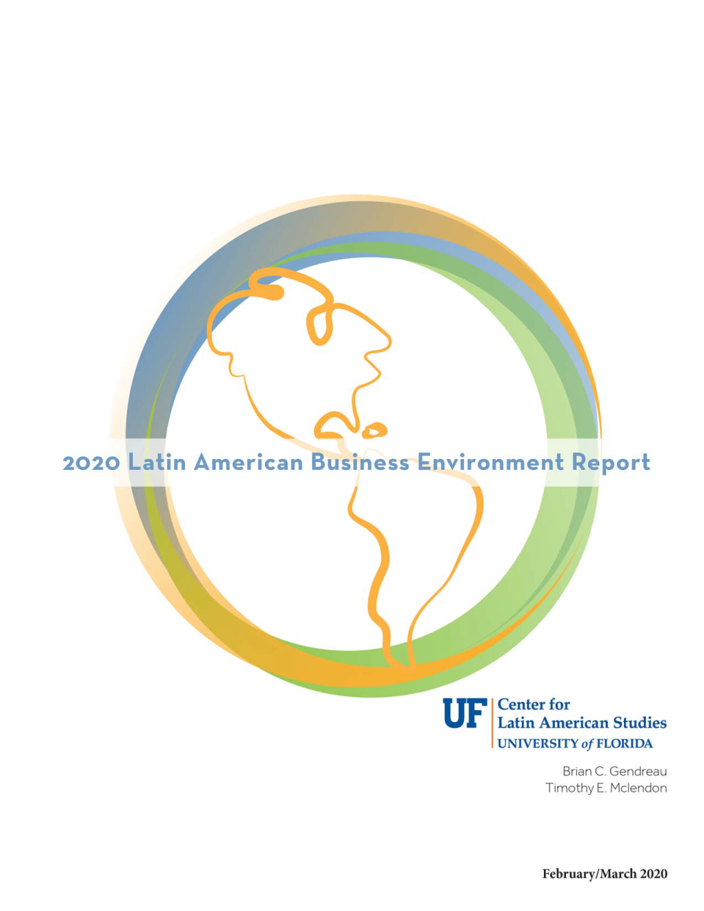 2020 LATIN AMERICAN BUSINESS ENVIRONMENT REPORT Brian Gendreau and Timothy E