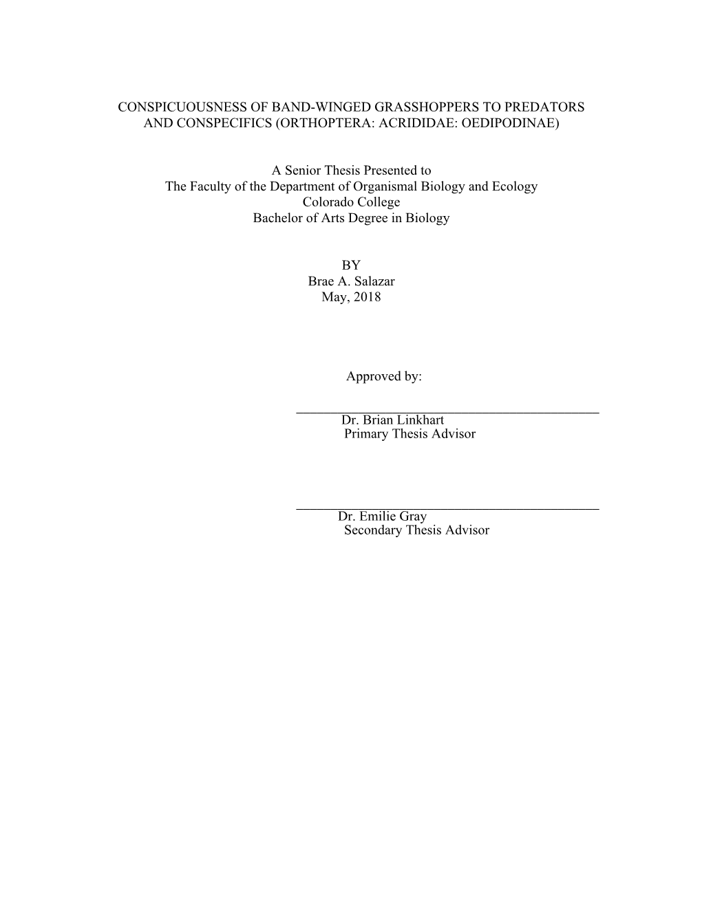 CONSPICUOUSNESS of BAND-WINGED GRASSHOPPERS to PREDATORS and CONSPECIFICS (ORTHOPTERA: ACRIDIDAE: OEDIPODINAE) a Senior Thesis P