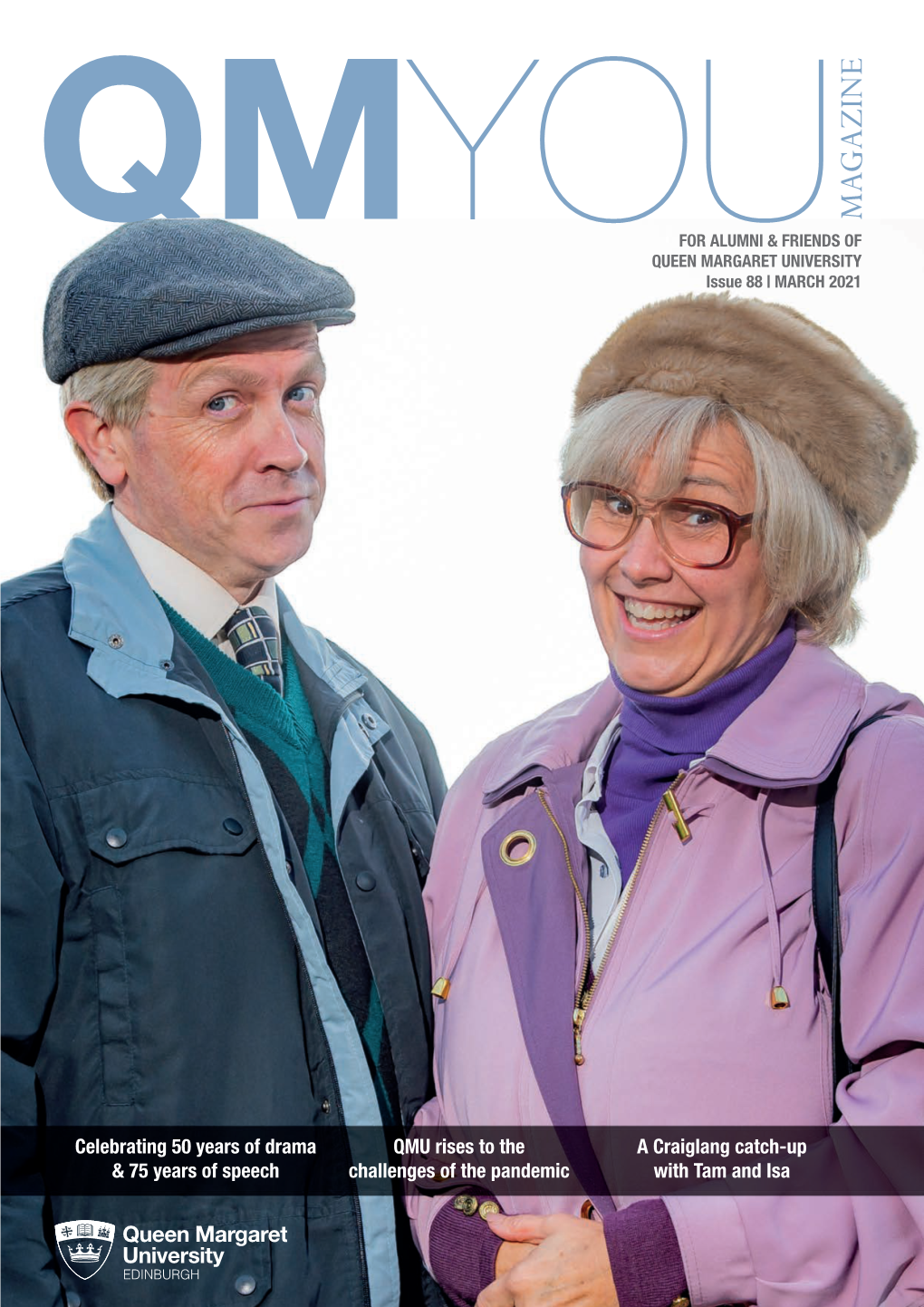 MAGAZINE for ALUMNI & FRIENDS of QUEEN MARGARET UNIVERSITY Issue 88 | MARCH 2021