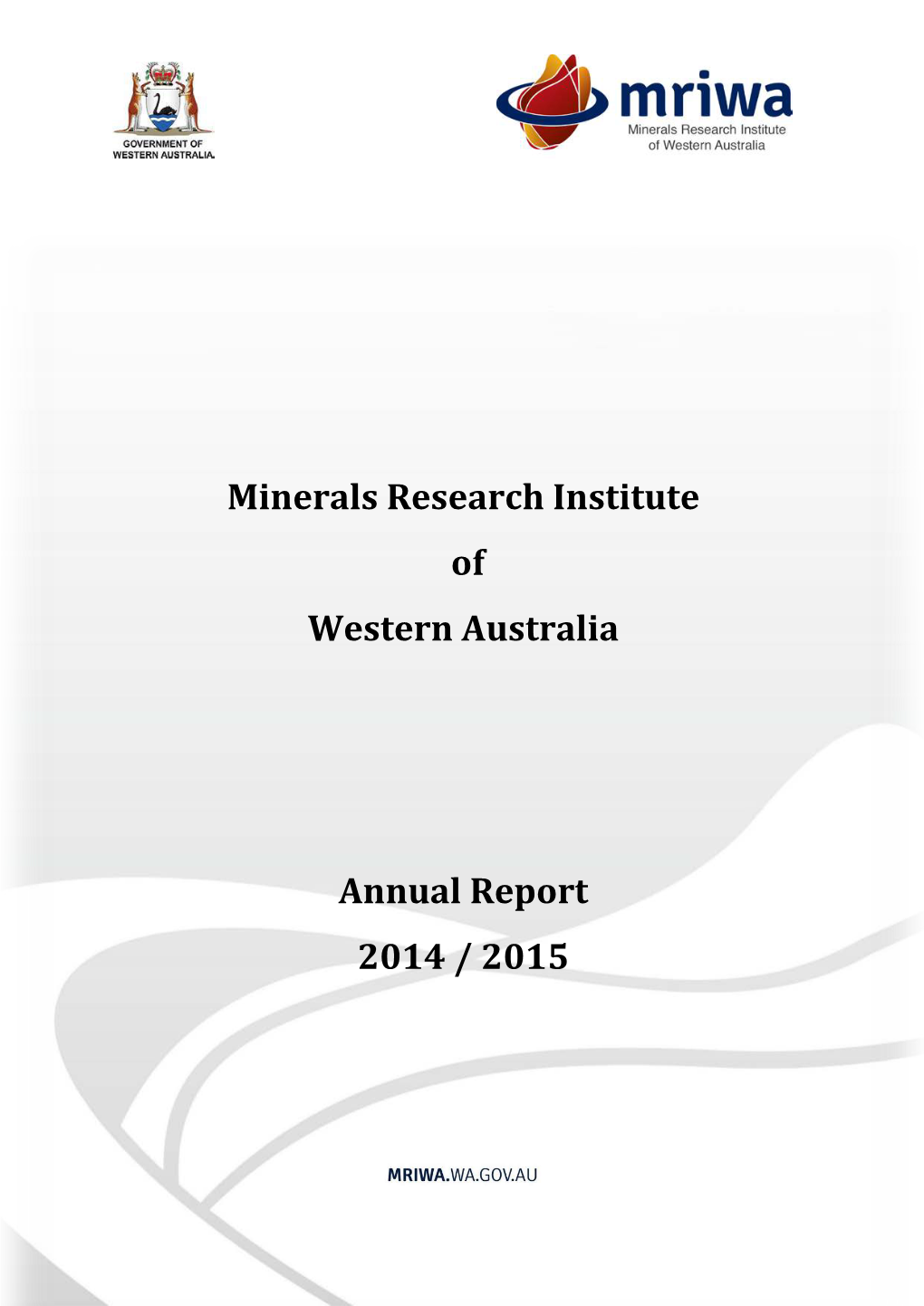 Minerals Research Institute of Western Australia Annual Report 2014 / 2015