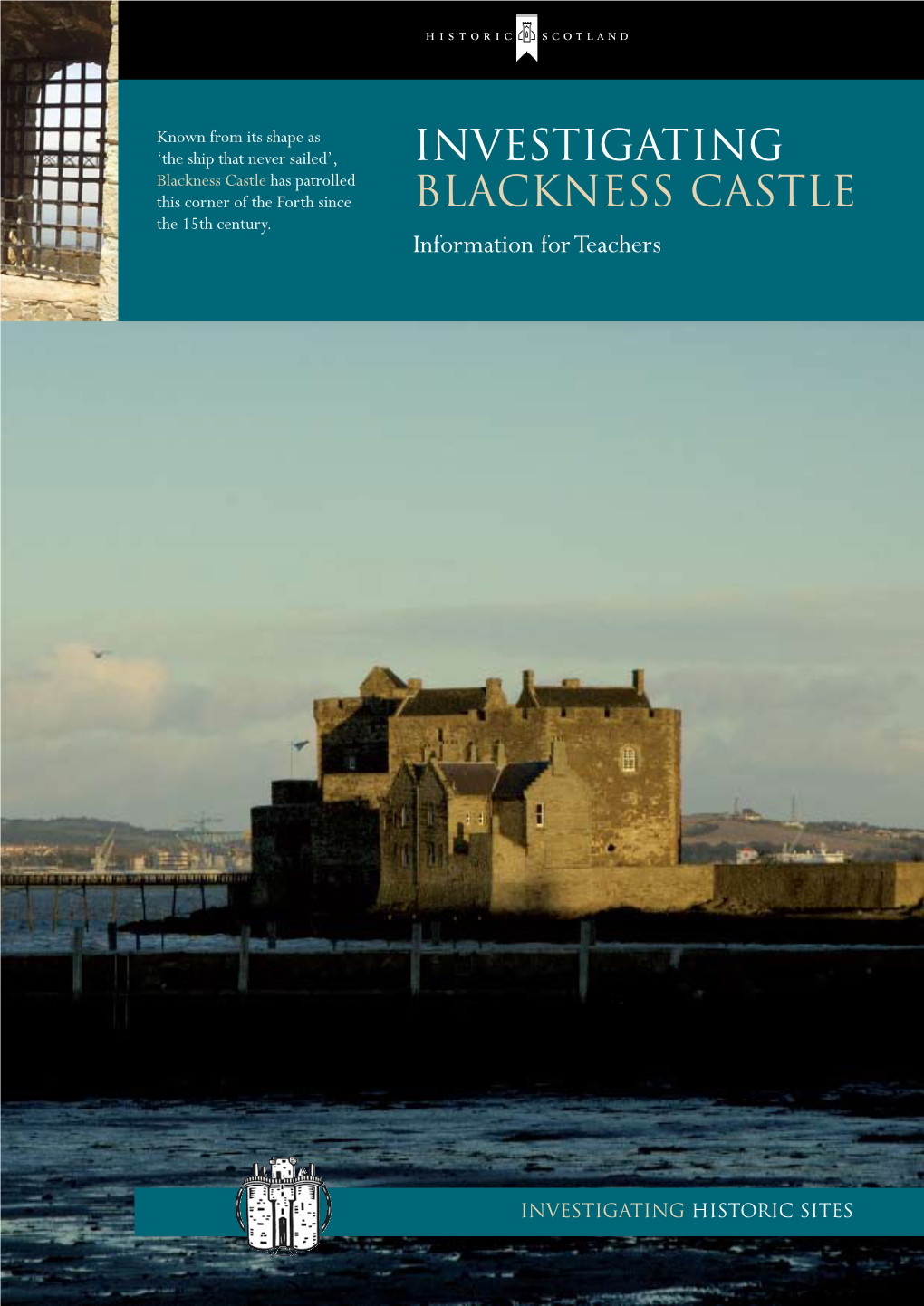Investigating Blackness Castle Has Patrolled This Corner of the Forth Since Blackness Castle the 15Th Century