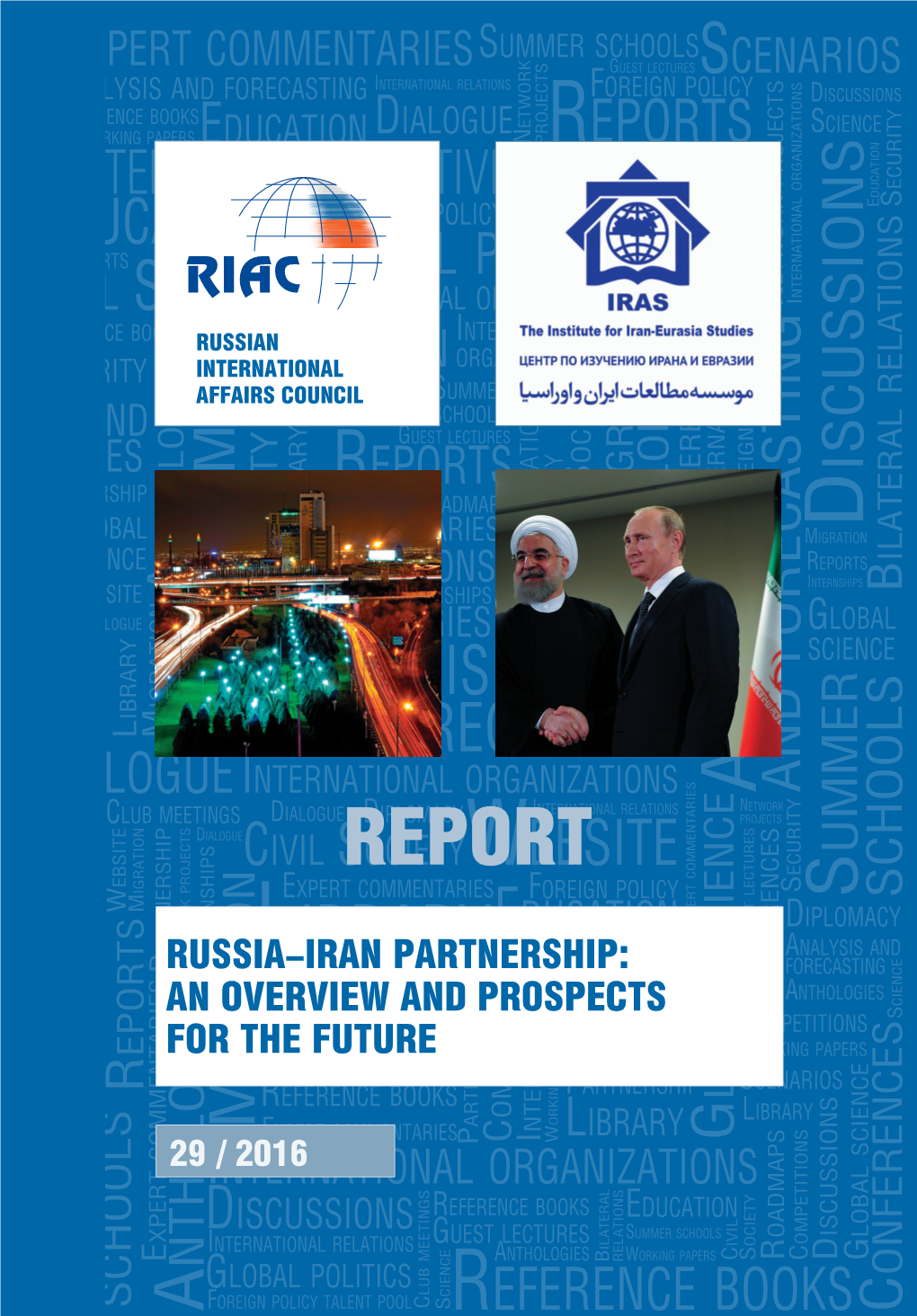 Russia-Iran Partnership: an Overview and Prospects for the Future: Report No