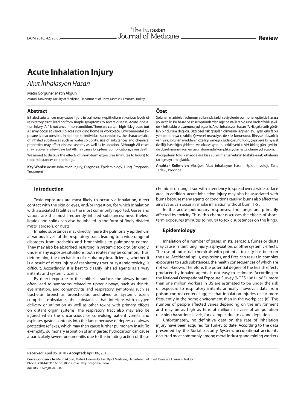 Acute Inhalation Injury Akut İnhalasyon Hasarı Metin Gorguner, Metin Akgun Atatürk University, Faculty of Medicine, Department of Chest Diseases, Erzurum, Turkey