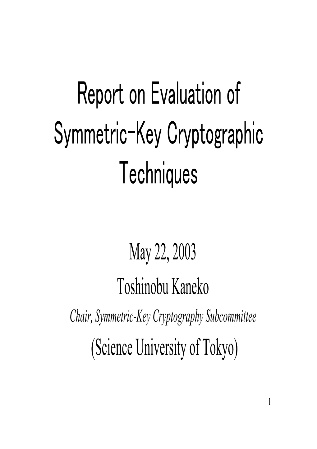 Report on Evaluation of Symmetric-Key Cryptographic Techniques