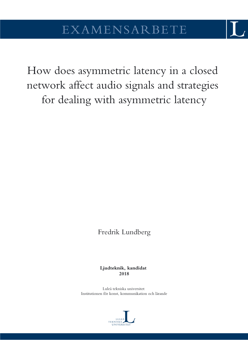 How Does Asymmetric Latency in a Closed Network Affect Audio Signals and Strategies for Dealing with Asymmetric Latency