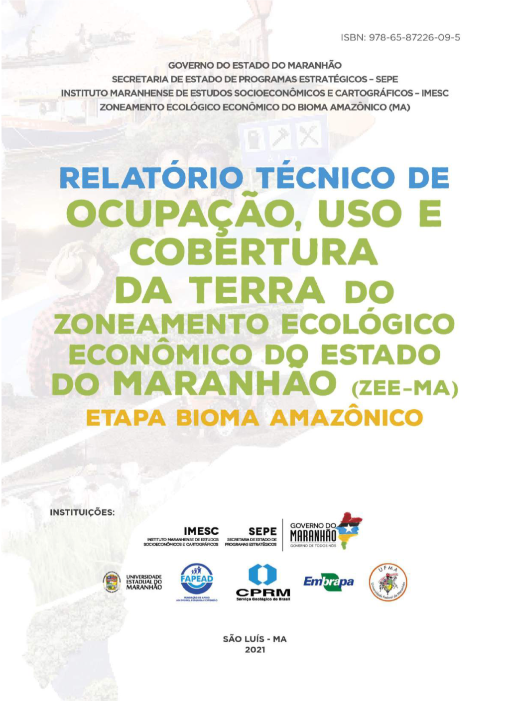 OCUPAÇÃO, USO E COBERTURA DA TERRA Equipe Técnica Antonio José De Araújo Ferreira Arkley Marques Bandeira