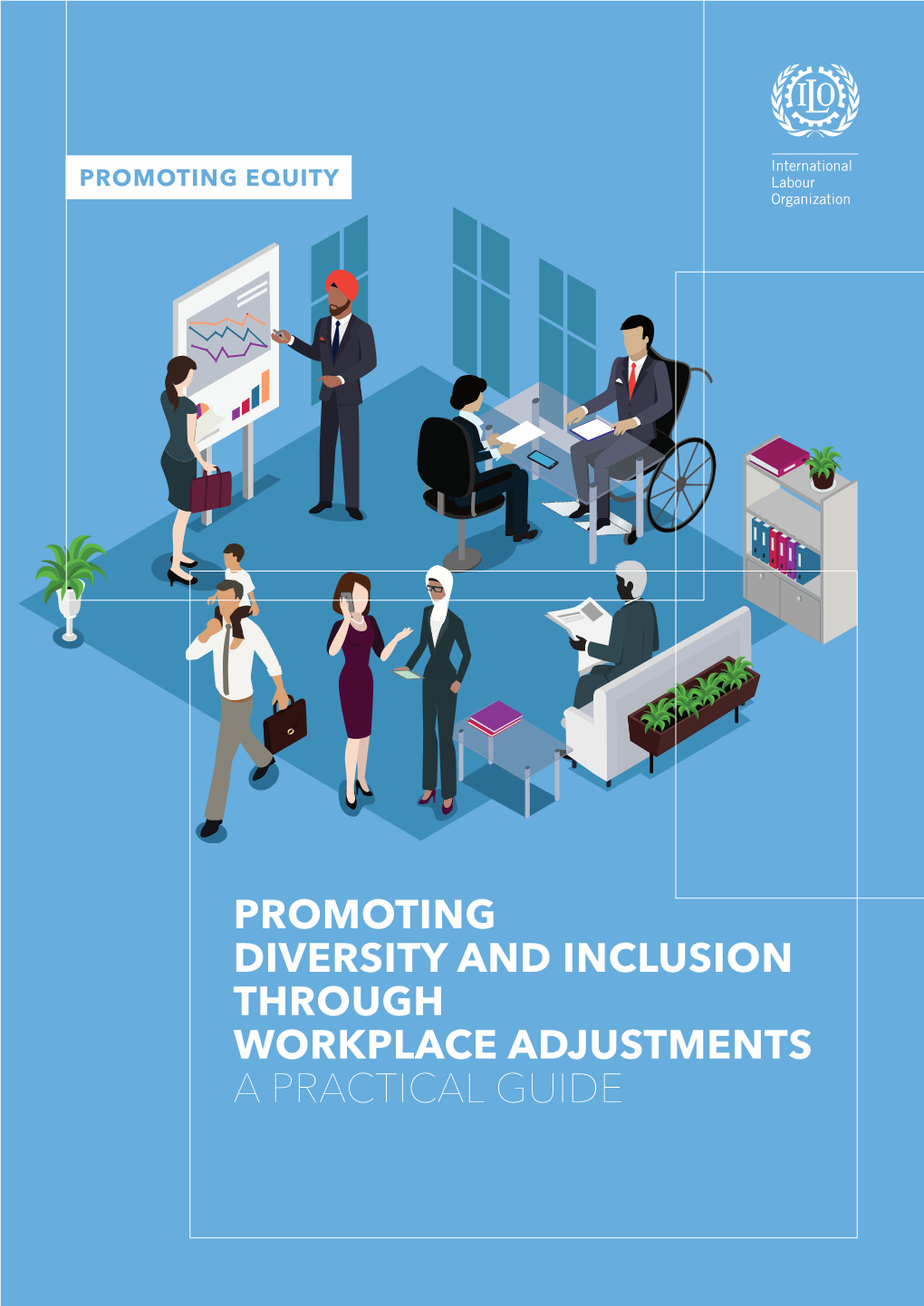 Promoting Diversity and Inclusion Through Workplace Adjustments a Practical Guide