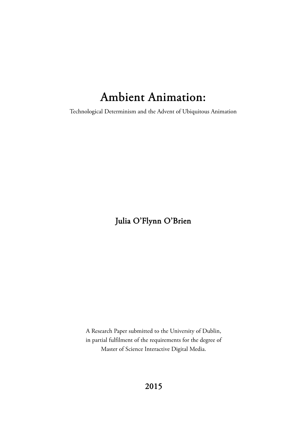 Ambient Animation: Technological Determinism and the Advent of Ubiquitous Animation