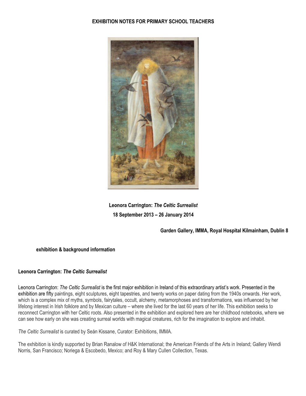 EXHIBITION NOTES for PRIMARY SCHOOL TEACHERS Leonora Carrington: the Celtic Surrealist 18 September 2013 – 26 January 2014
