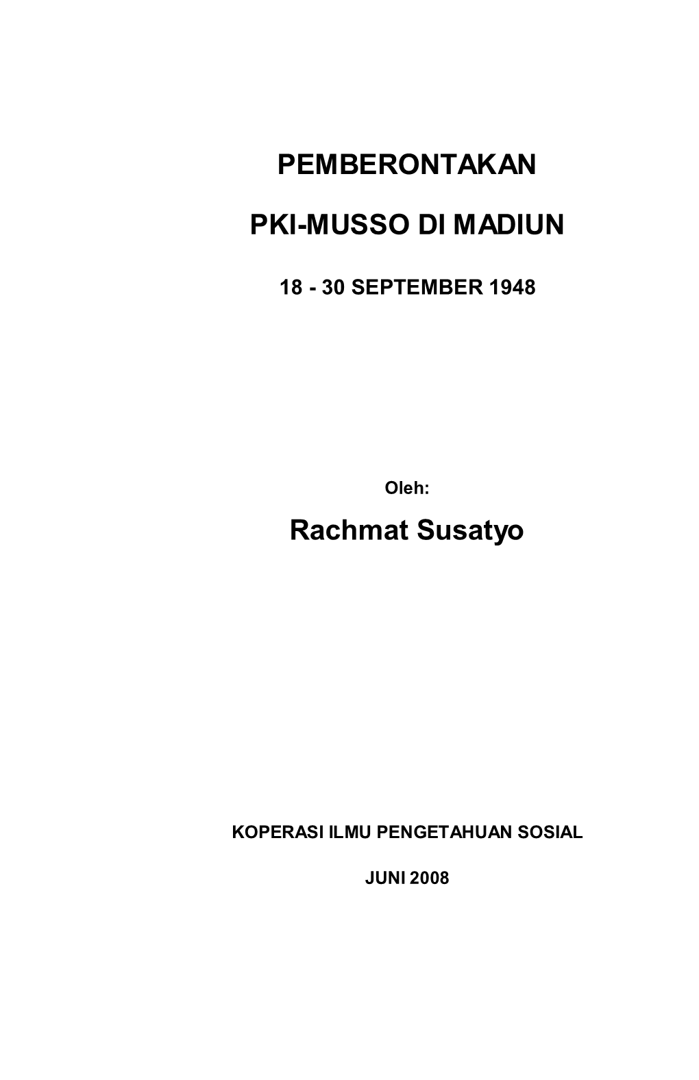 PEMBERONTAKAN PKI-MUSSO DI MADIUN Rachmat Susatyo