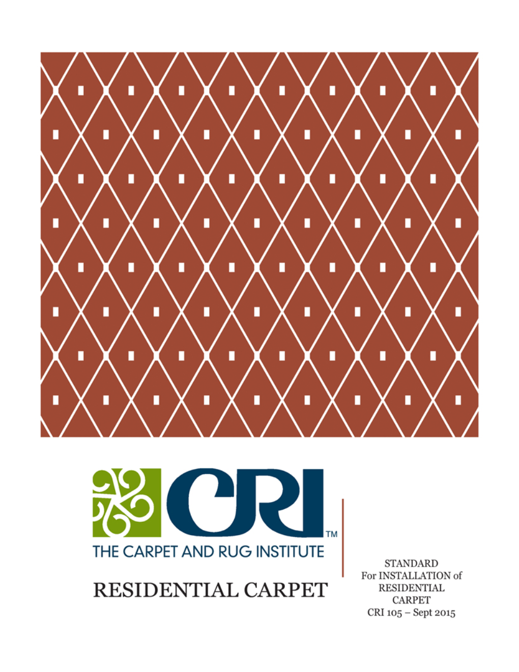 CRI) Is the National Trade Association of Carpet and Rug Manufacturers and Suppliers to the Industry