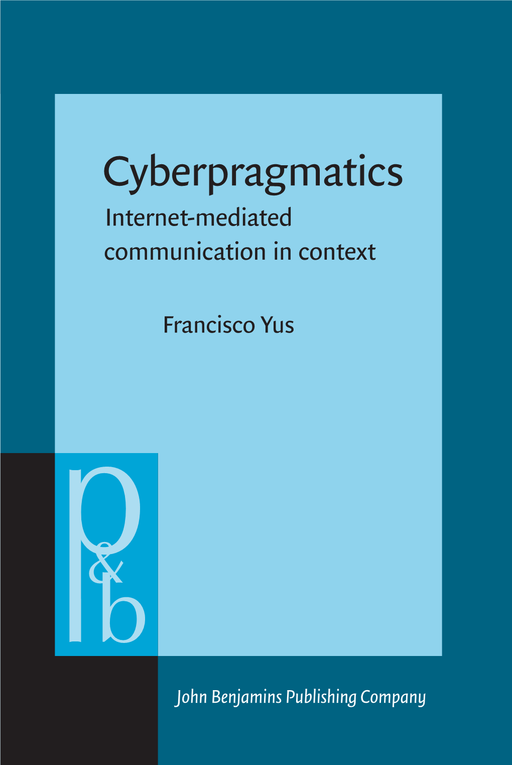 Cyberpragmatics Internet-Mediated Communication in Context