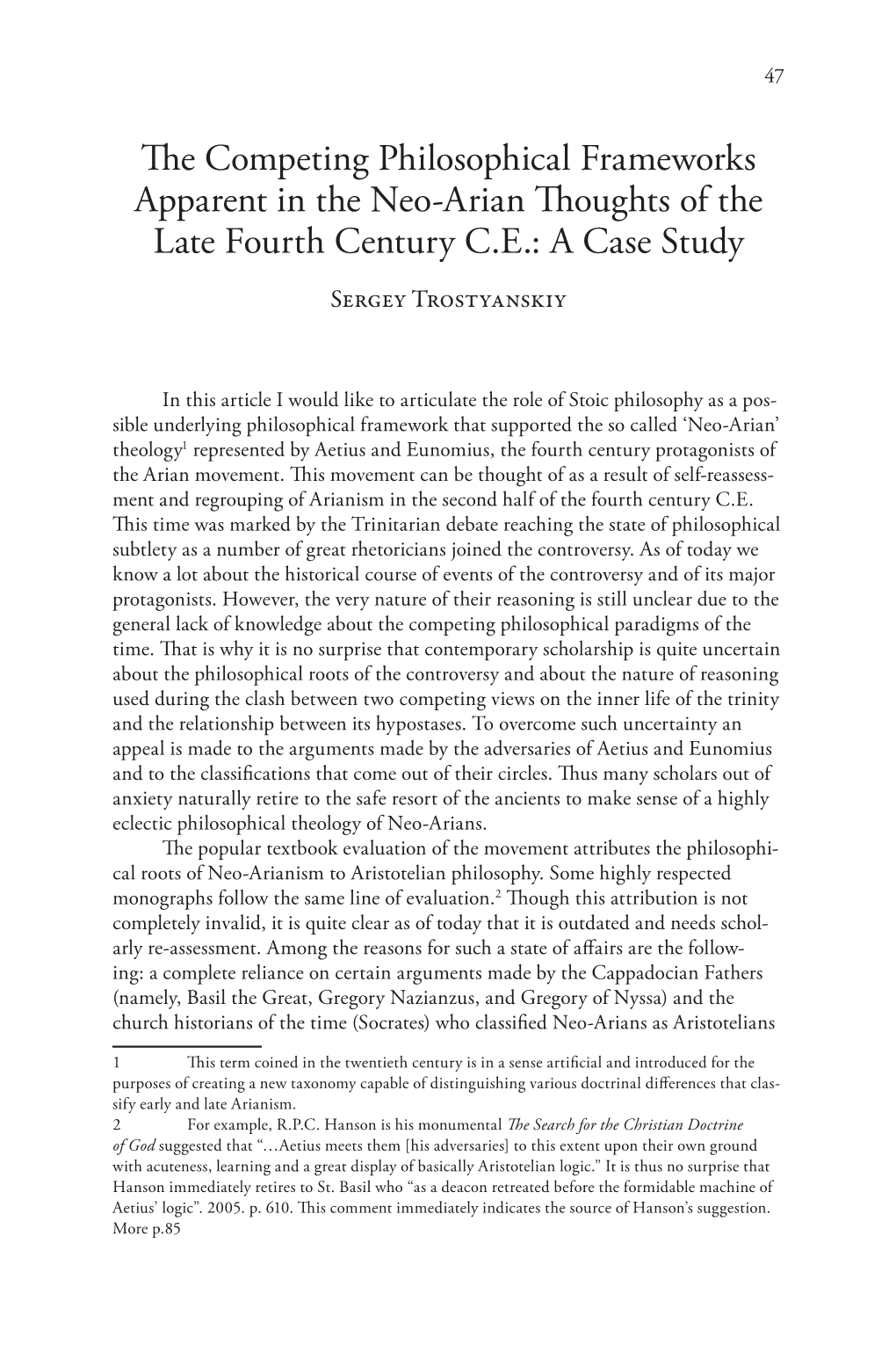 The Competing Philosophical Frameworks Apparent in the Neo-Arian Thoughts of the Late Fourth Century C.E.: a Case Study Sergey Trostyanskiy