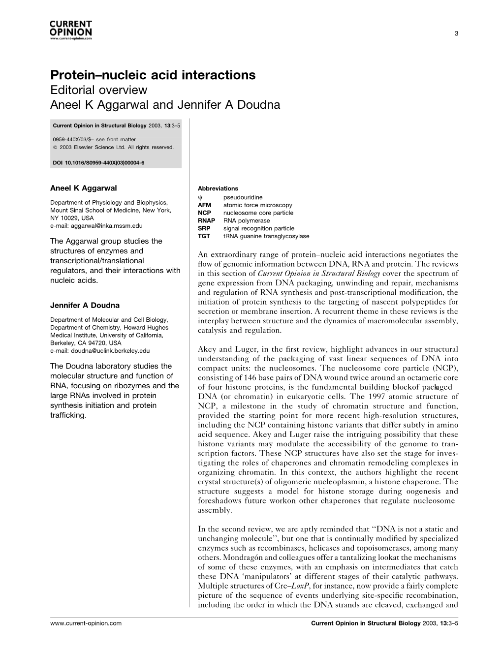 Protein±Nucleic Acid Interactions Editorial Overview Aneel K Aggarwal and Jennifer a Doudna