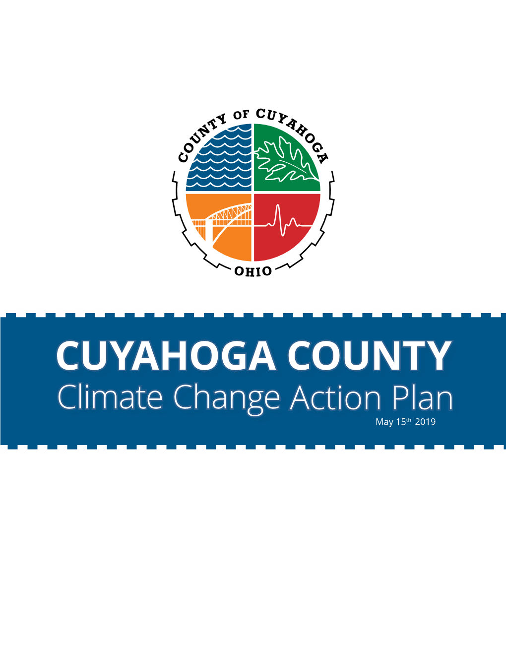 CUYAHOGA COUNTY Climate Change Action Plan May 15Th 2019 “Together We Thrive”