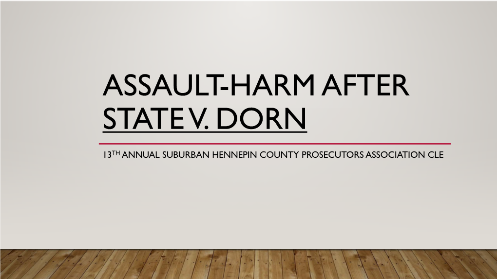 Assault-Harm After State V. Dorn