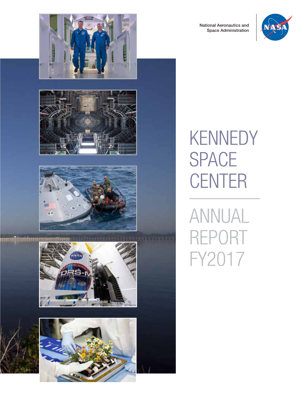 Kennedy Space Center Annual Report Fy2017 Contents