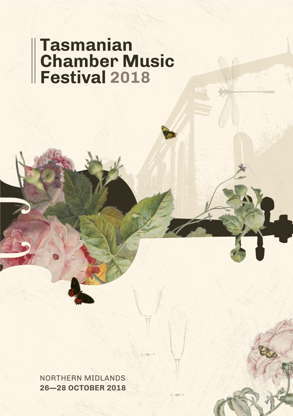 2018 About the Festival a Message from the Welcome to the Second Tasmanian Premier of Tasmania Chamber Music Festival