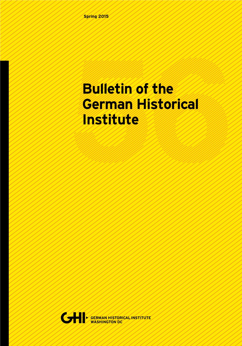 Bulletin of the German Historical Institute Bulletin of the German Historical Institute Washington DC