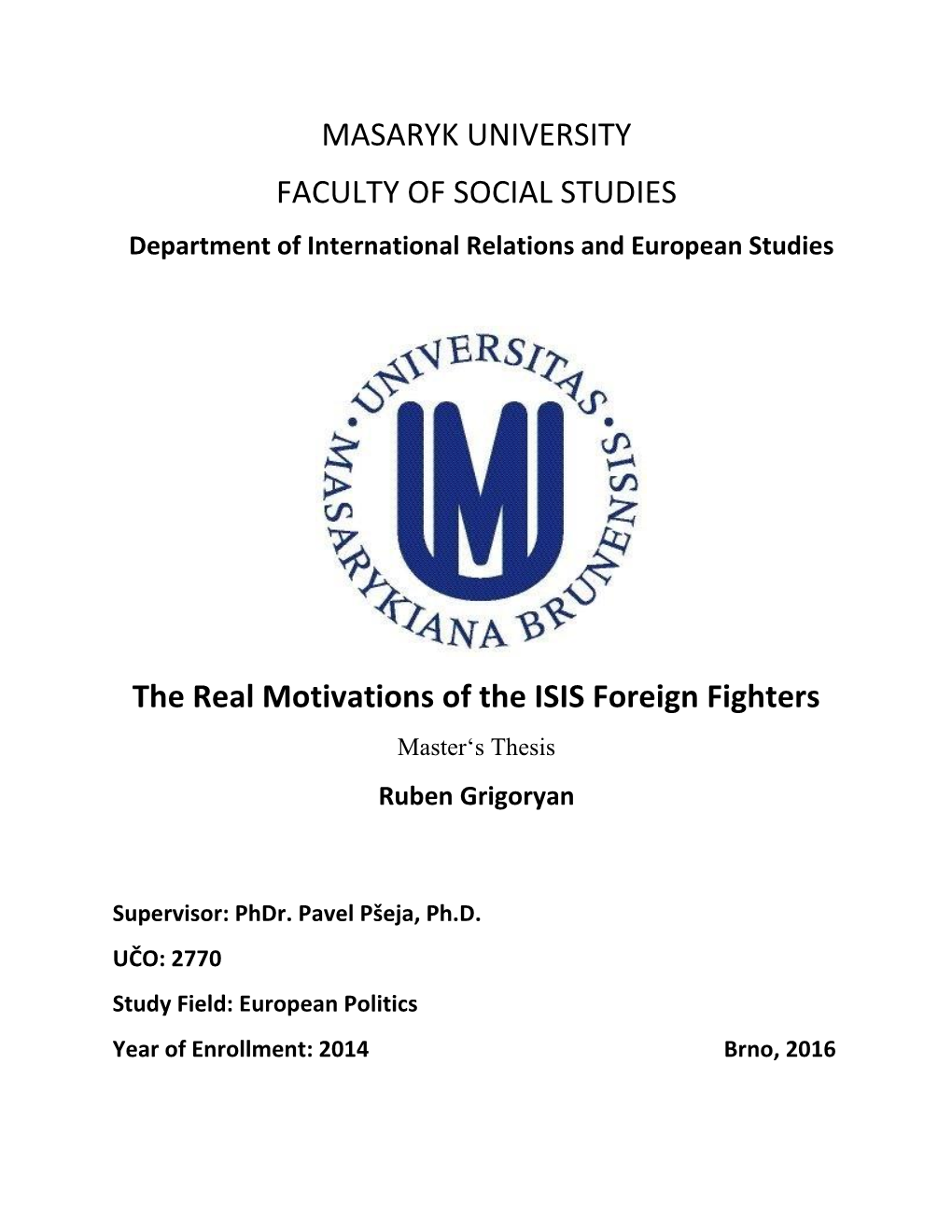 MASARYK UNIVERSITY FACULTY of SOCIAL STUDIES the Real