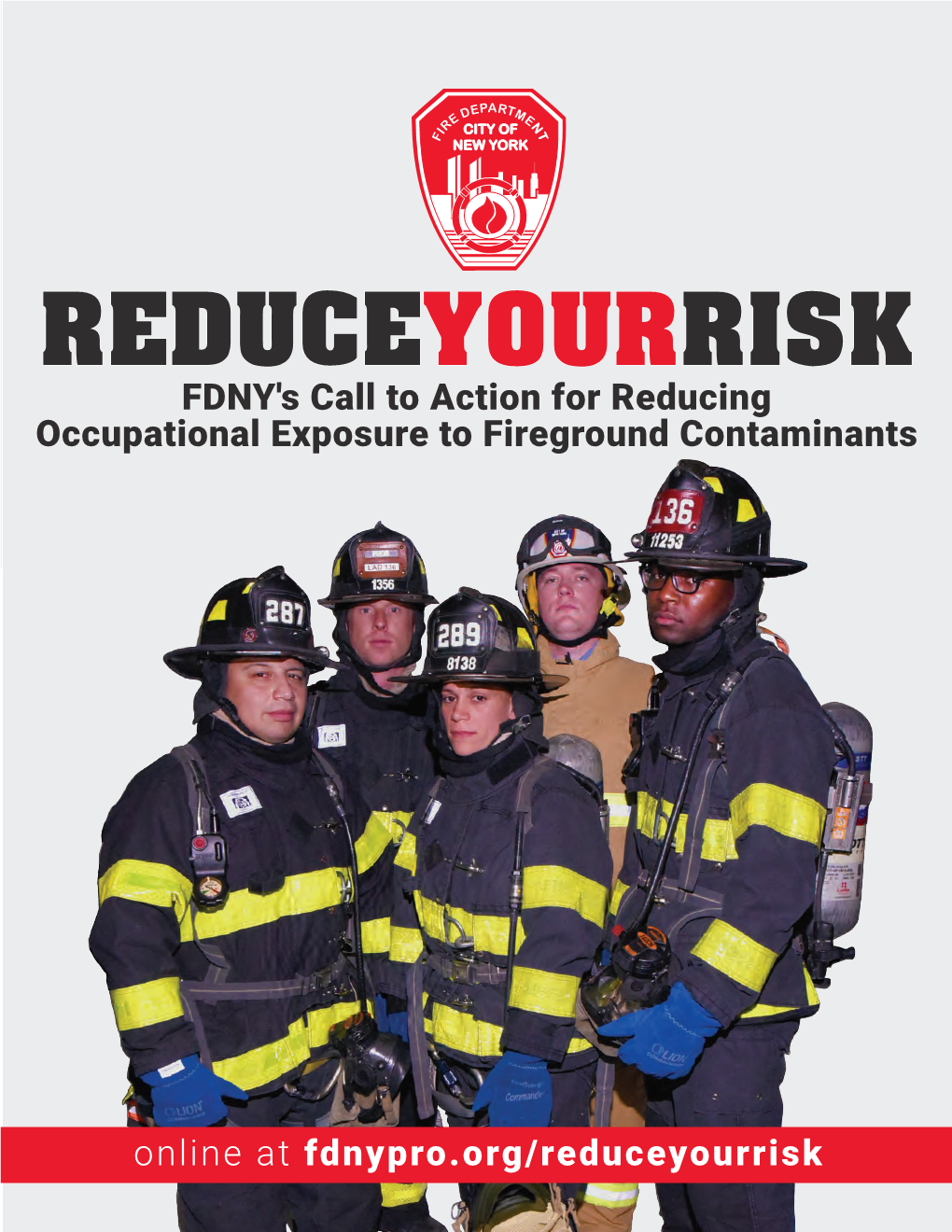 REDUCEYOURRISK FDNY's Call to Action for Reducing Occupational Exposure to Fireground Contaminants