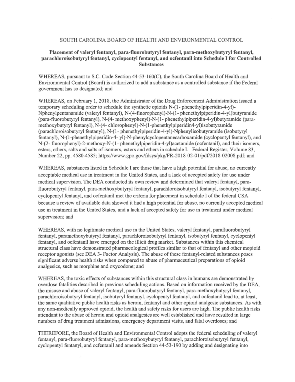 Placement of Valeryl Fentanyl, Para-Fluorobutyryl Fentanyl, Para