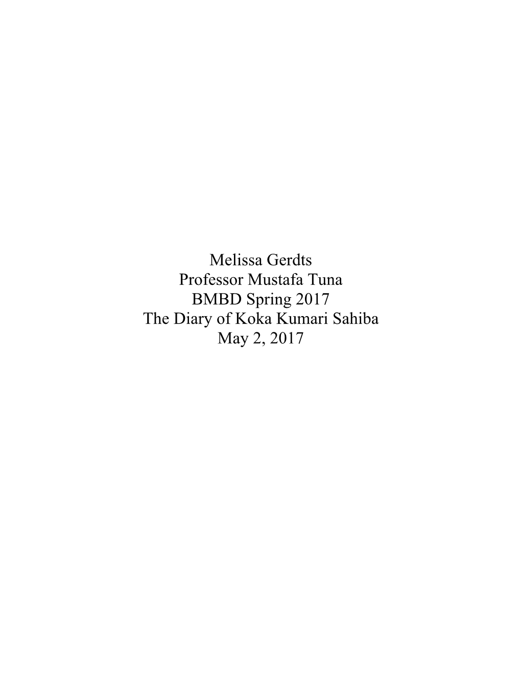 Melissa Gerdts Professor Mustafa Tuna BMBD Spring 2017 the Diary of Koka Kumari Sahiba May 2, 2017 Introduction