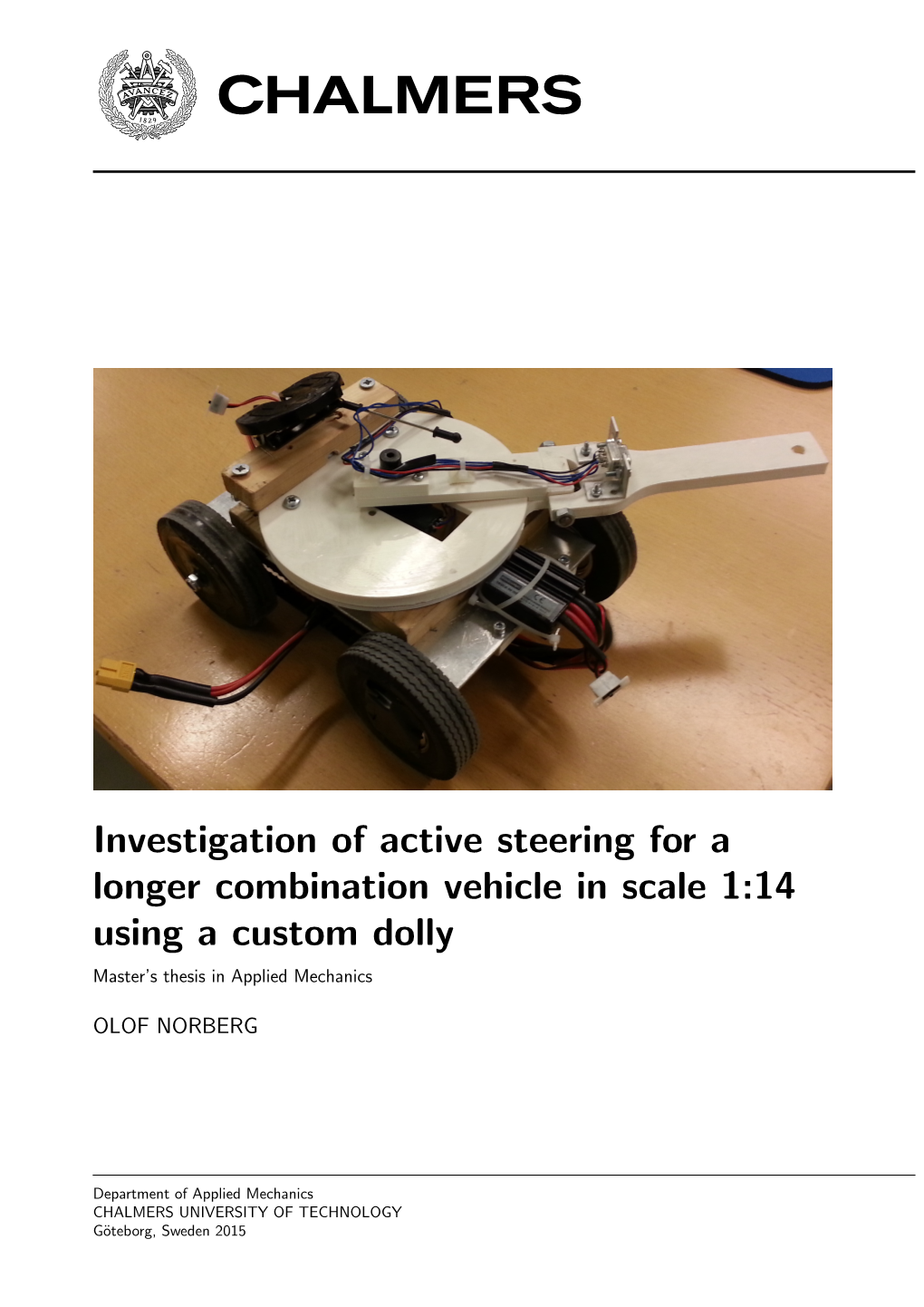 Investigation of Active Steering for a Longer Combination Vehicle in Scale 1:14 Using a Custom Dolly Master’S Thesis in Applied Mechanics