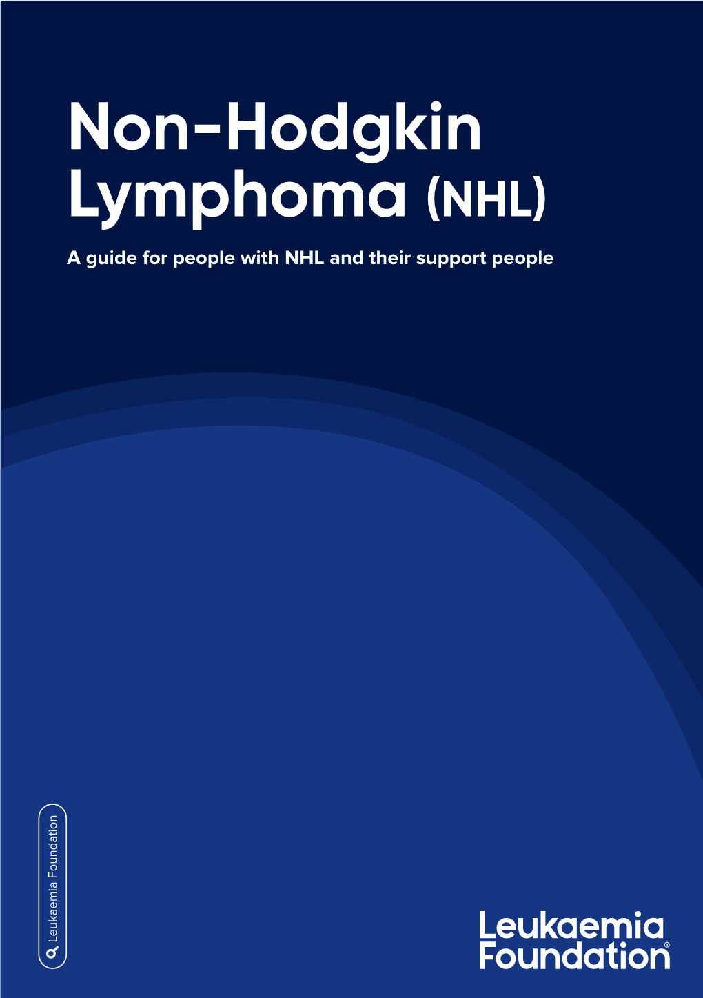 Non-Hodgkin Lymphoma (NHL) a Guide for People with NHL and Their Support People