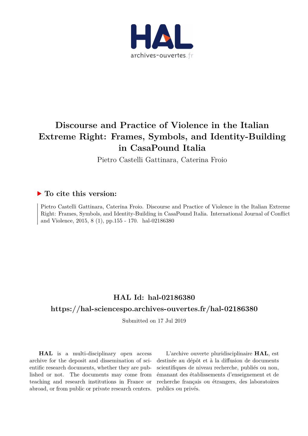 Discourse and Practice of Violence in the Italian Extreme Right: Frames, Symbols, and Identity-Building in Casapound Italia Pietro Castelli Gattinara, Caterina Froio