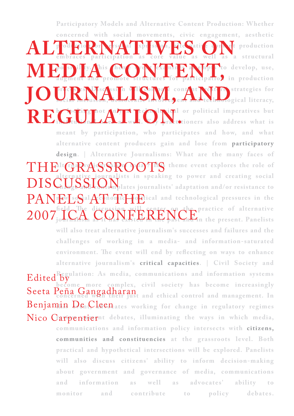 ALTERNATIVES on MEDIA CONTENT, JOURNALISM, and REGULATION. the Grassroots Discussion Panels at the 2007 ICA Conference