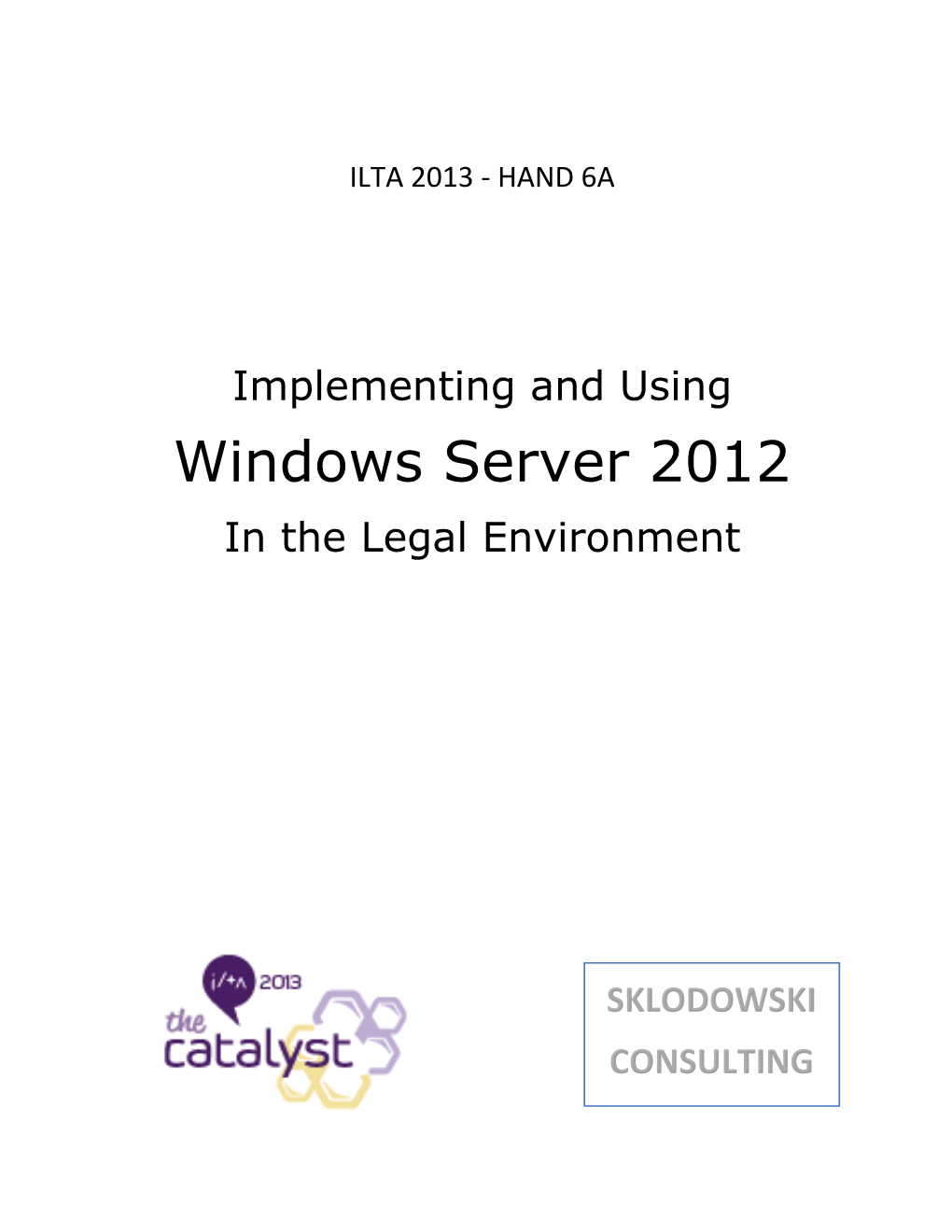 Implementing and Using Windows Server 2012 in the Legal Environment