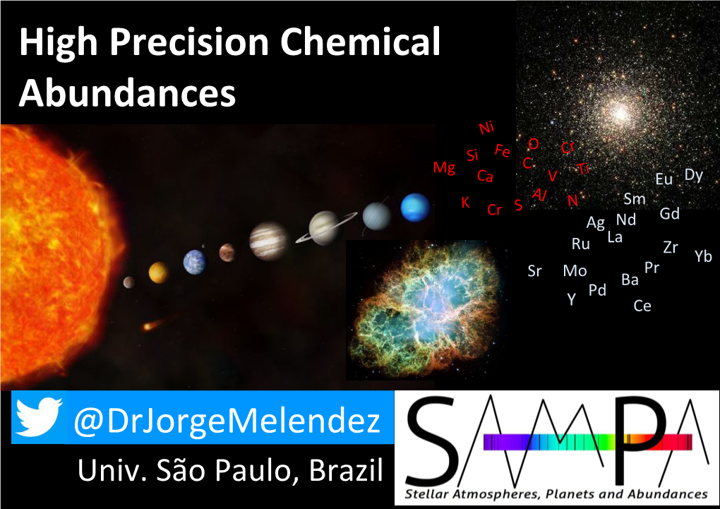 High Precision Chemical Abundances Ni O Si Fe Cr Mg C Ca V Ti Eu Dy Al N Sm K Cr S Ag Nd Gd Ru La Zr Yb Pr Sr Mo Ba Pd Y Ce