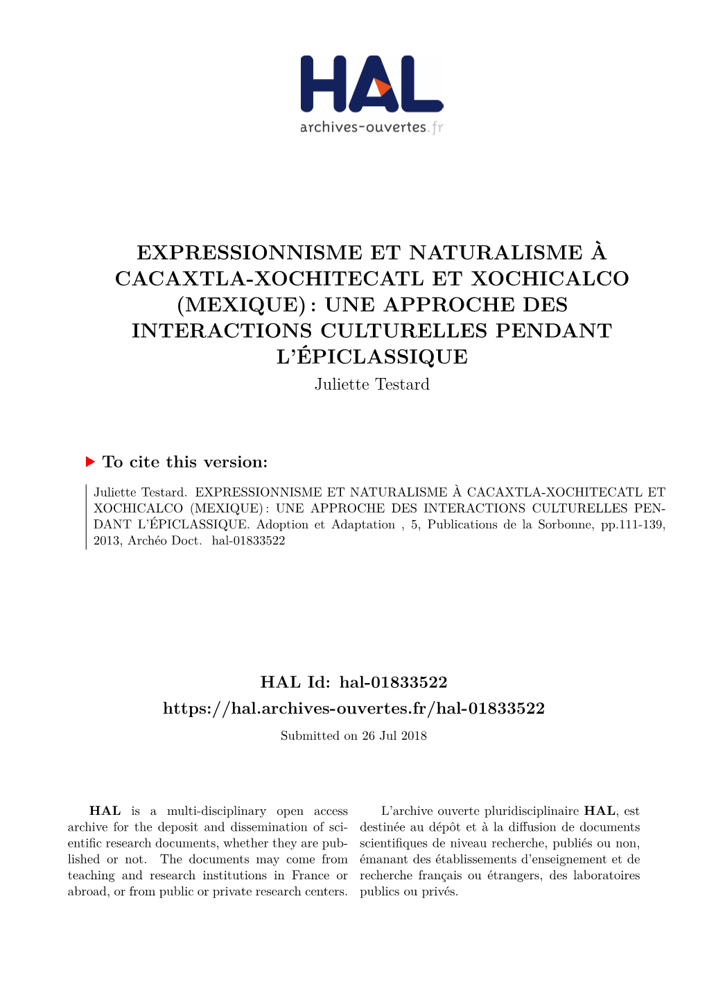 EXPRESSIONNISME ET NATURALISME À CACAXTLA-XOCHITECATL ET XOCHICALCO (MEXIQUE) : UNE APPROCHE DES INTERACTIONS CULTURELLES PENDANT L’ÉPICLASSIQUE Juliette Testard