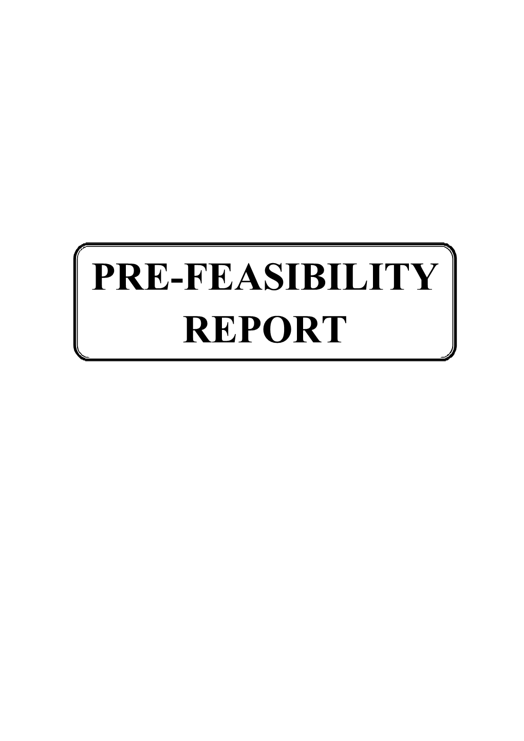 Pre-Feasibility Report