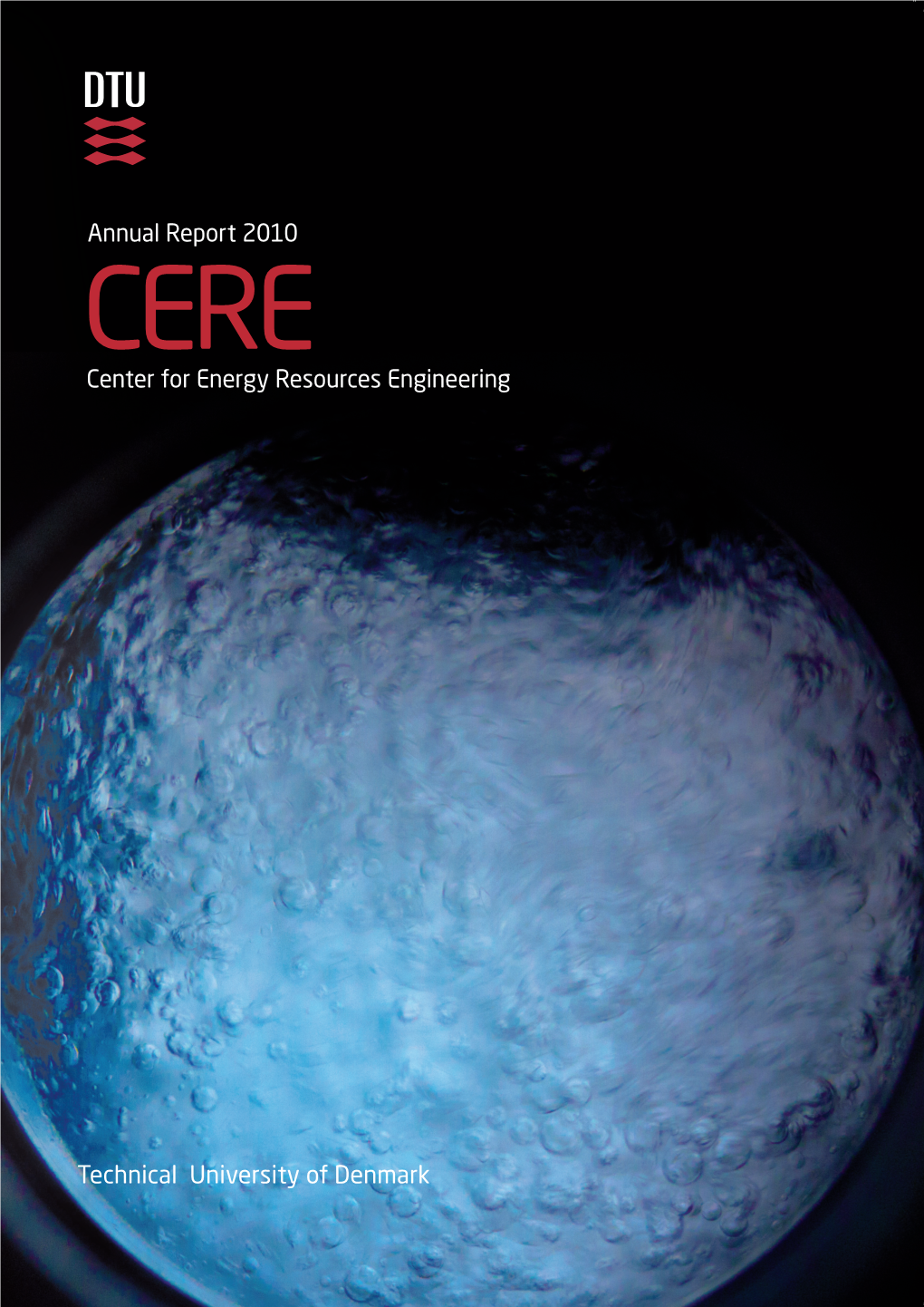 Center for Energy Resources Engineering Annual Report 2010 Technical University of Denmark