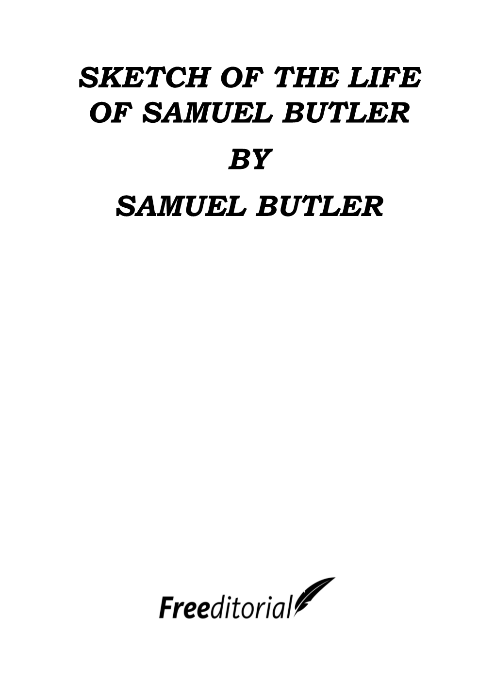 Sketch of the Life of Samuel Butler by Samuel Butler