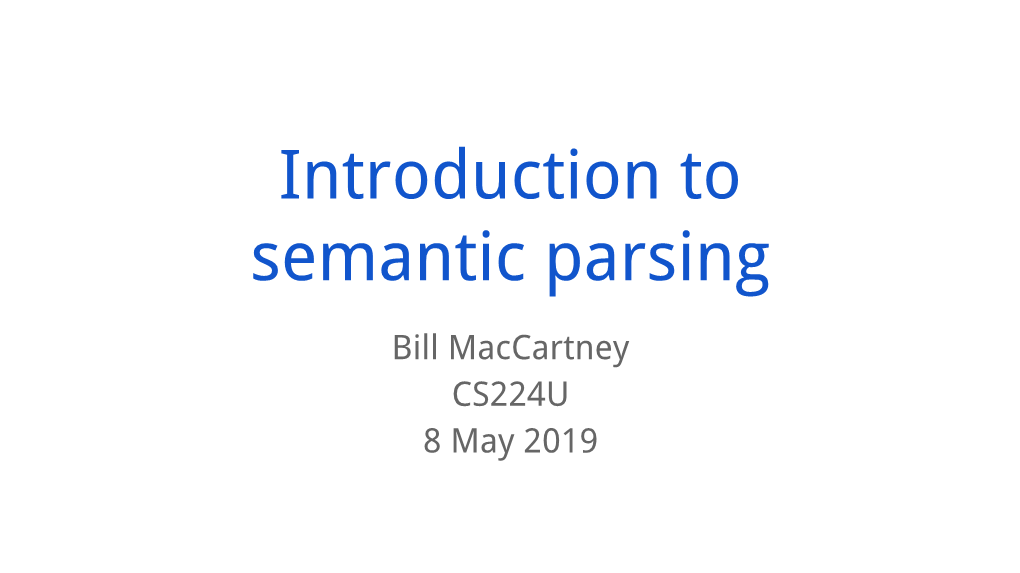 Introduction to Semantic Parsing