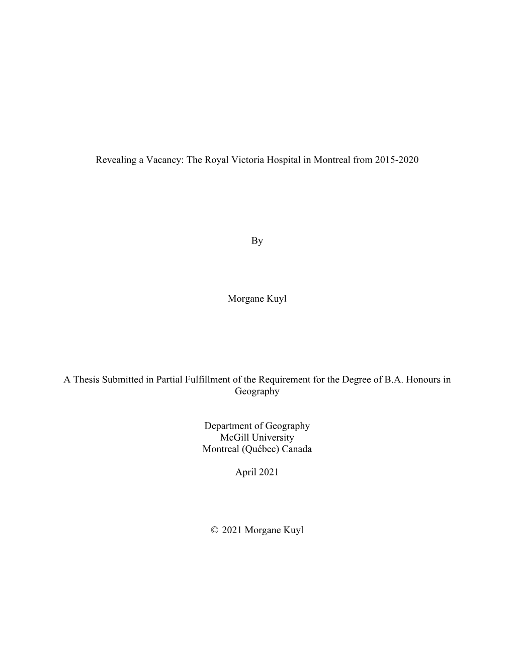 Revealing a Vacancy: the Royal Victoria Hospital in Montreal from 2015-2020 by Morgane Kuyl a Thesis Submitted in Partial Fulfil