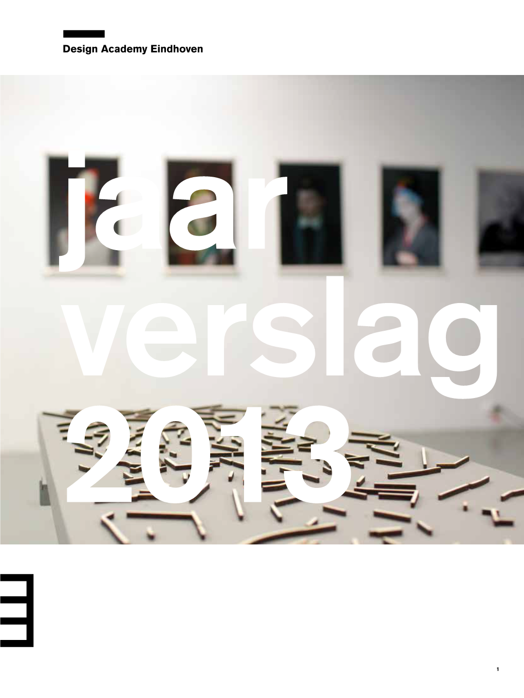 Design Academy Eindhoven Jaar Verslag 2013