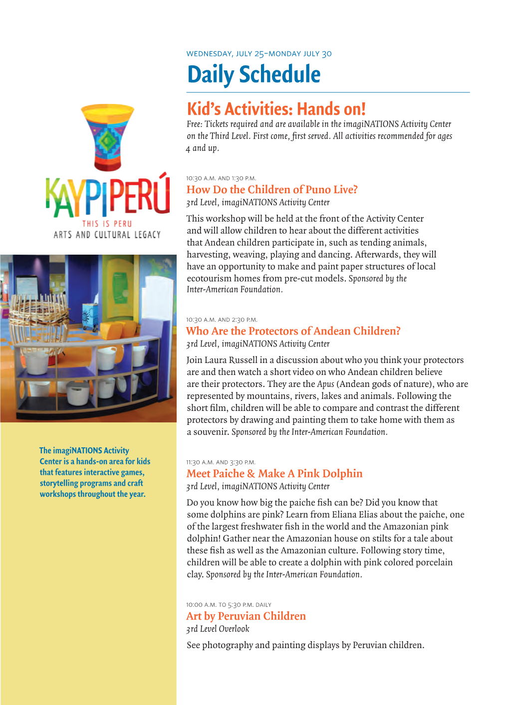 Daily Schedule Kid’S Activities: Hands On! Free: Tickets Required and Are Available in the Imaginations Activity Center on the Third Level