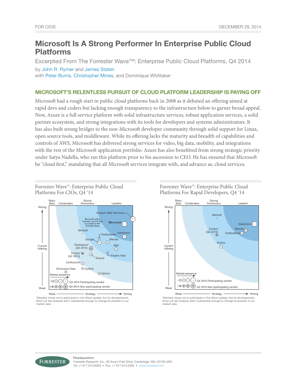 Microsoft Is a Strong Performer in Enterprise Public Cloud Platforms Excerpted from the Forrester Wave™: Enterprise Public Cloud Platforms, Q4 2014 by John R