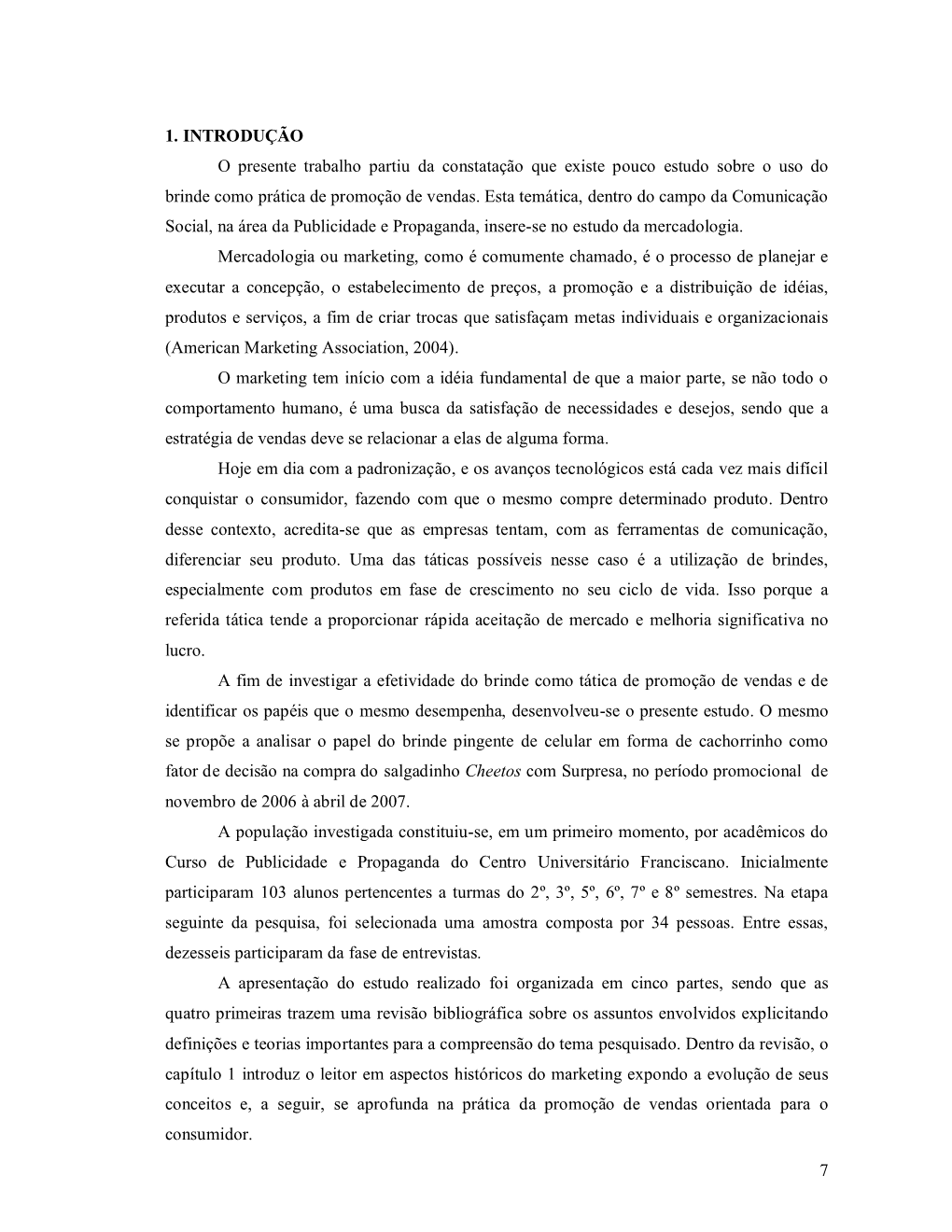 7 1. INTRODUÇÃO O Presente Trabalho Partiu Da Constatação Que