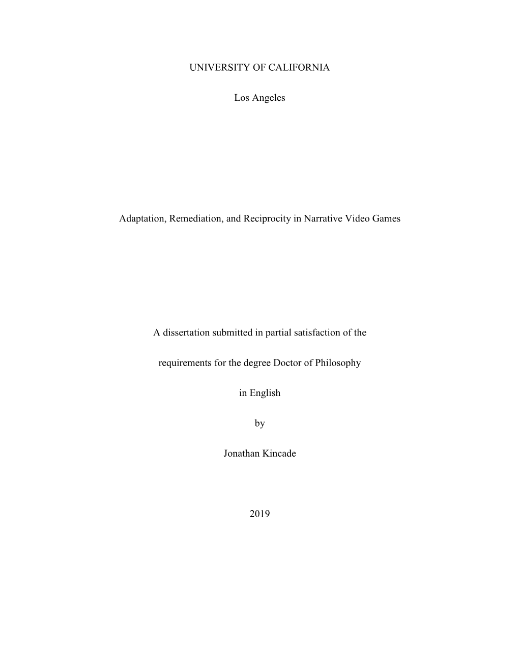 UNIVERSITY of CALIFORNIA Los Angeles Adaptation, Remediation, and Reciprocity in Narrative Video Games a Dissertation Submitted